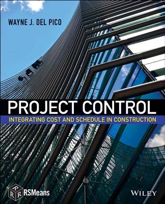 Project Control: Integrating Cost and Schedule in Construction (Rsmeans #97) Cover Image