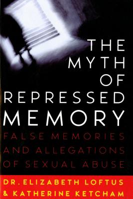 The Myth of Repressed Memory: False Memories and Allegations of Sexual Abuse Cover Image