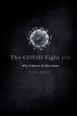 The COVID Fight: Why It Matters & Other Essays Cover Image