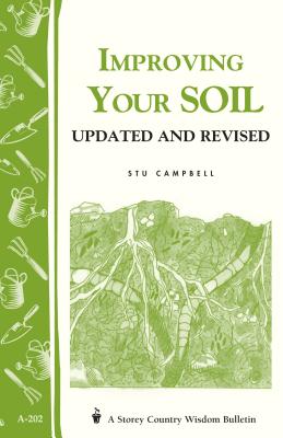 Improving Your Soil: Storey's Country Wisdom Bulletin A-202 (Storey Country Wisdom Bulletin)