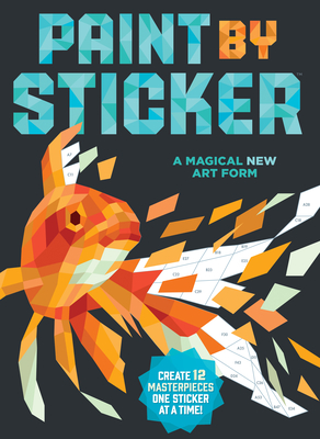 Paint by Sticker: Create 12 Masterpieces One Sticker at a Time! By Workman Publishing Cover Image