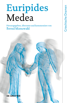 Medea (Griechische Dramen) By Euripides, Bernd Manuwald (Editor) Cover Image