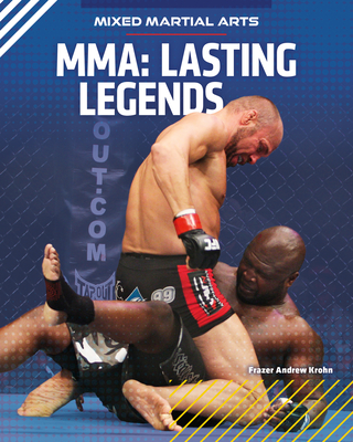 Mma: Lasting Legends (Mixed Martial Arts) By Frazer Andrew Krohn Cover Image