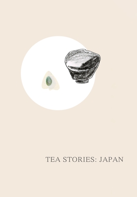 Tea Stories: Japan By Ausra Burg Cover Image