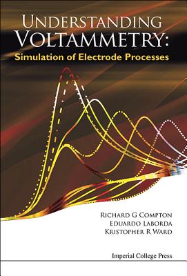 Understanding Voltammetry: Simulation of Electrode Processes Cover Image