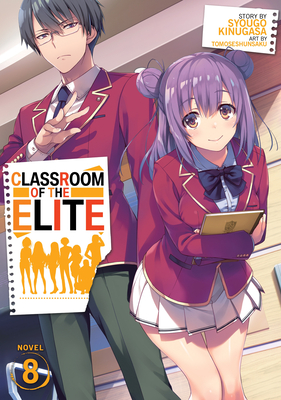 Classroom of the Elite (Light Novel) Vol. 8 By Syougo Kinugasa Cover Image