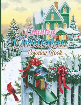 Country Winter Coloring Book For Adults: An amazing book Adult Coloring  Book and kids Featuring Winter Scenes, Country Landscapes and Cozy Interior  De (Paperback)