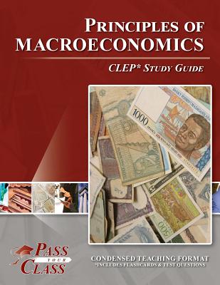 Principles of Macroeconomics CLEP Test Study Guide