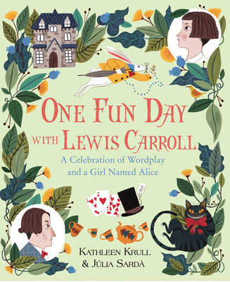 One Fun Day with Lewis Carroll: A Celebration of Wordplay and a Girl Named Alice Cover Image