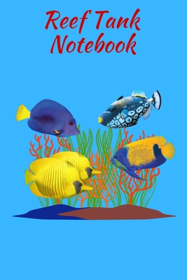 Fish Tank Maintenance Log: Fish Keeper Maintenance Tracker Notebook For All  Your Aquarium Needs. Great For Logging Water Testing, Water Changes, And