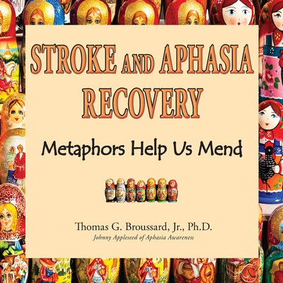 Stroke and Aphasia Recovery: Metaphors Help us Mend Cover Image