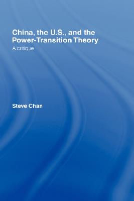 China, the Us and the Power-Transition Theory: A Critique By Steve Chan Cover Image