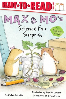 Max & Mo's Science Fair Surprise: Ready-to-Read Level 1 By Patricia Lakin, Priscilla Lamont (Illustrator), Brian Floca (Other primary creator) Cover Image