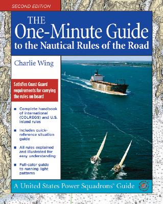 The One-Minute Guide to the Nautical Rules of the Road (United States Power Squadrons Guides) By Charlie Wing Cover Image