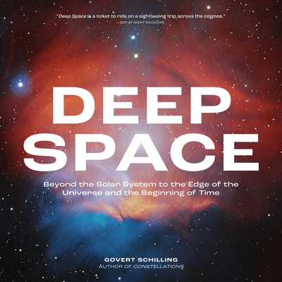 Deep Space: Beyond the Solar System to the Edge of the Universe and the Beginning of Time Cover Image