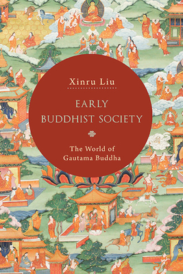 Early Buddhist Society: The World of Gautama Buddha By Xinru Liu Cover Image