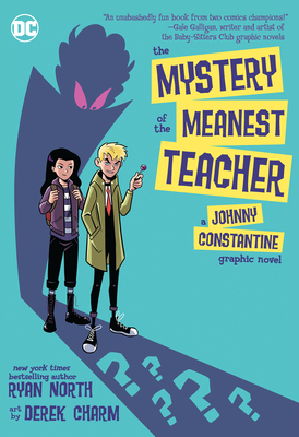 The Mystery of the Meanest Teacher: A Johnny Constantine Graphic Novel Cover Image
