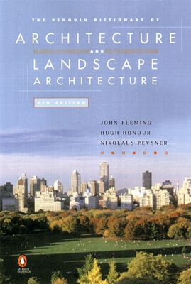 The Penguin Dictionary of Architecture and Landscape Architecture: Fifth Edition (Dictionary, Penguin)