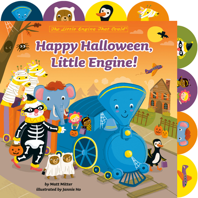 Happy Halloween, Little Engine!: A Tabbed Board Book (The Little Engine That Could) By Matt Mitter, Jannie Ho (Illustrator) Cover Image