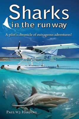 Sharks in the Runway: A Seaplane Pilot's Fifty-Year Journey Through Bahamian Times! cover