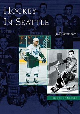 Hockey in Seattle (Images of Sports) Cover Image