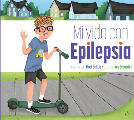 Mi vida con epilepsia By Mari Schuh, Ana Sebastián (Illustrator) Cover Image