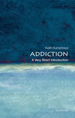 Addiction: A Very Short Introduction (Very Short Introductions) Cover Image