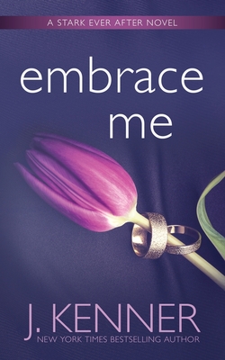 Embrace Me By J. Kenner Cover Image