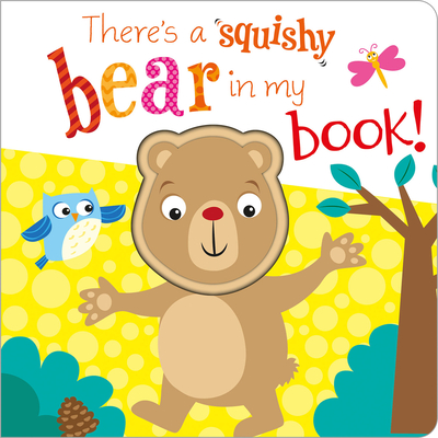 There's a Bear in My Book! (Squishy In My Book)