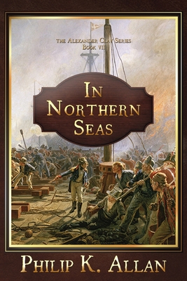 In Northern Seas (Alexander Clay #7) By Philip K. Allan Cover Image