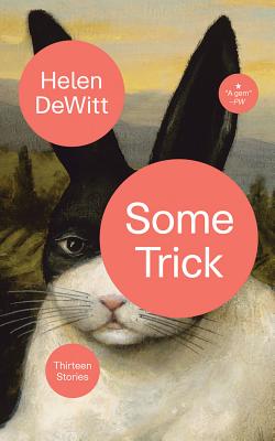 Some Trick: Thirteen Stories By Helen DeWitt, Tim Campbell (Read by), Emily Sutton-Smith (Read by) Cover Image