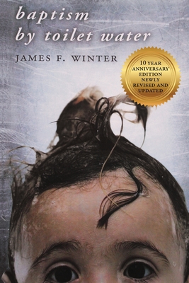 Baptism by Toilet Water By James F. Winter Cover Image