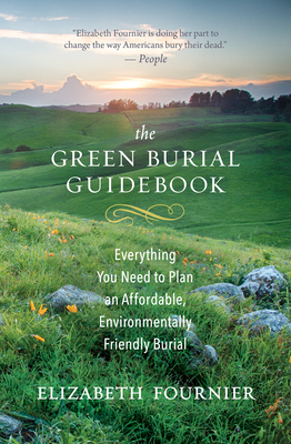The Green Burial Guidebook: Everything You Need to Plan an Affordable, Environmentally Friendly Burial Cover Image