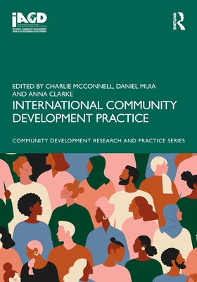 International Community Development Practice (Community Development Research and Practice) International Community Development Practice (Community Development Research and Practice) cover