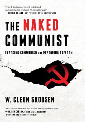 The Naked Communist: Exposing Communism and Restoring Freedom Cover Image