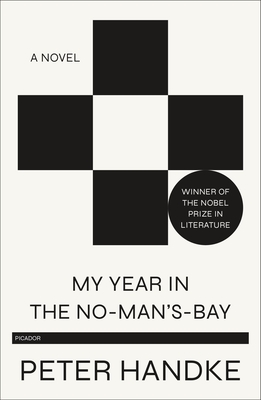My Year in the No-Man's-Bay: A Novel By Peter Handke, Krishna Winston (Translated by) Cover Image