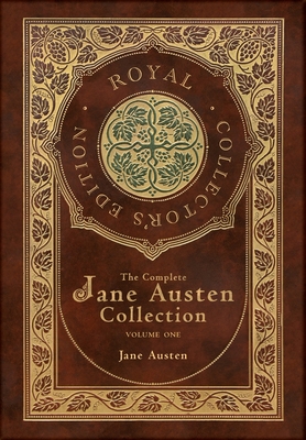 The Complete Jane Austen Collection: Volume One: Sense and Sensibility, Pride and Prejudice, and Mansfield Park (Royal Collector's Edition) (Case Lami By Jane Austen Cover Image