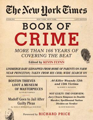 The New York Times Book of Crime: More Than 166 Years of Covering the Beat Cover Image