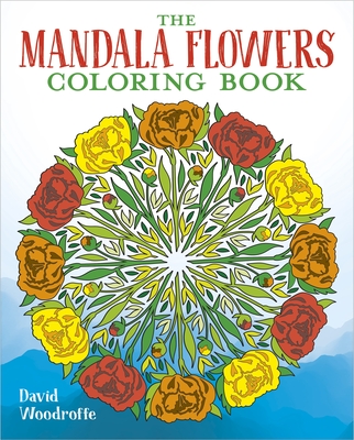 The Mandala Flowers Coloring Book (Sirius Creative Coloring)