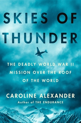 Skies of Thunder: The Deadly World War II Mission Over the Roof of the World Cover Image