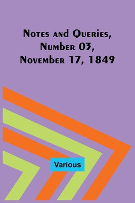 Notes and Queries, Number 03, November 17, 1849 By Various Cover Image