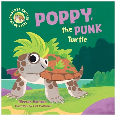 Poppy, the Punk Turtle (Endangered Animals) By Aleesah Darlison Cover Image