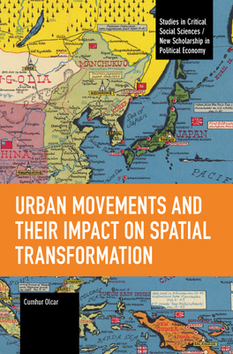 Urban Movements and Their Impact on Spatial Transformation (Studies in Critical Social Sciences)