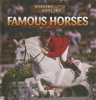 Famous Horses (Horsing Around) By Barbara M. Linde Cover Image