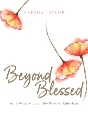 Beyond Blessed: An 8-Week Study of the Book of Ephesians Cover Image