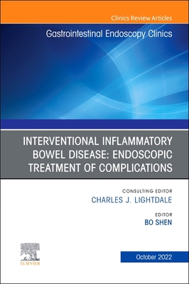 Interventional Inflammatory Bowel Disease: Endoscopic Treatment of Complications, an Issue of Gastrointestinal Endoscopy Clinics: Volume 32-4 (Clinics: Internal Medicine #32) Cover Image