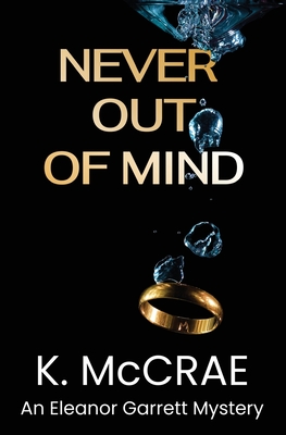 Never Out of Mind: An Eleanor Garrett Mystery By K. McCrae Cover Image