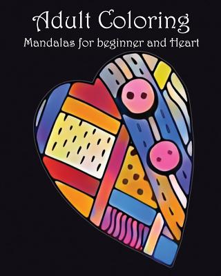 Download Adult Coloring Book Mandalas For Beginner And Heart Mandala Coloring Book For Kids Adults Spiral Bound Seniors Girls Set Kit Paperback Lowry S Books And More