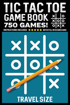 Tic Tac Toe Game Book 750 Puzzles: With Instructions and Scorecard Travel Size Blue and Black Cover Image