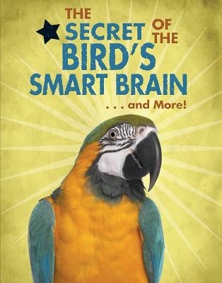 The Secret of the Bird's Smart Brain...and More! (Animal Secrets Revealed!)